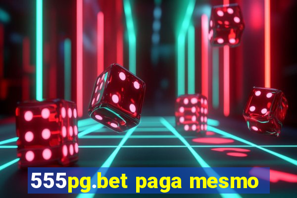 555pg.bet paga mesmo